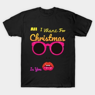 All I Want For Christmas Is You T-Shirt